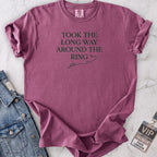 Took the Long Way Around the Ring T-shirt