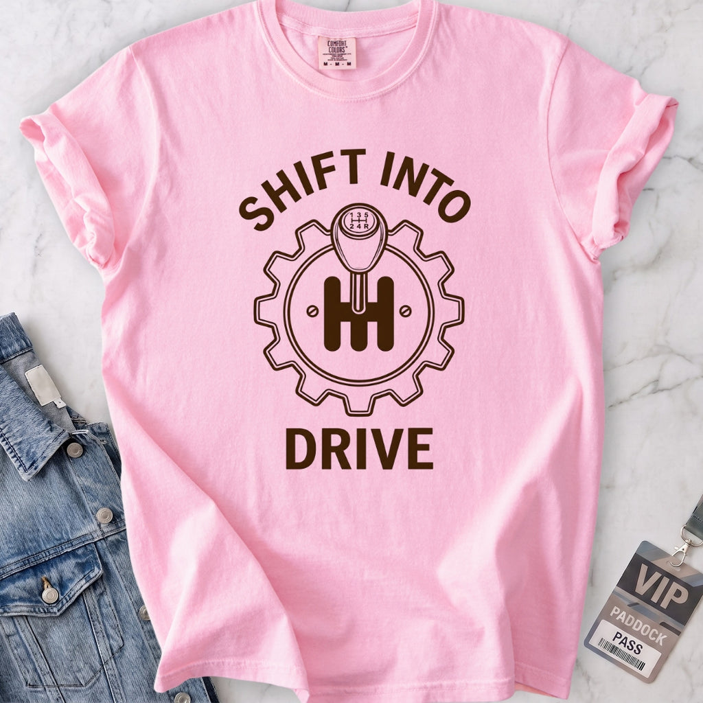 Shift into Drive T-shirt