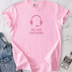 We Are Checking T-shirt