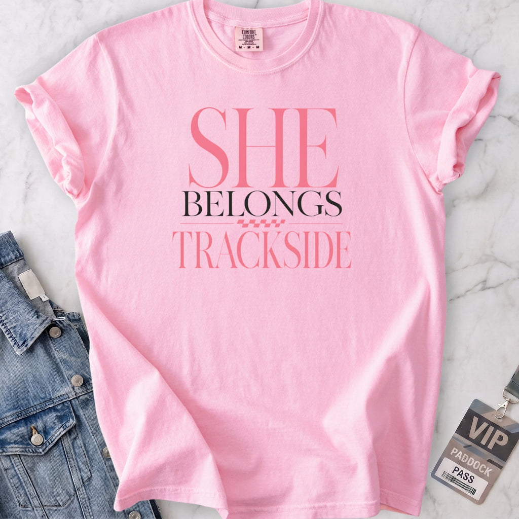 She Belongs Trackside T-shirt