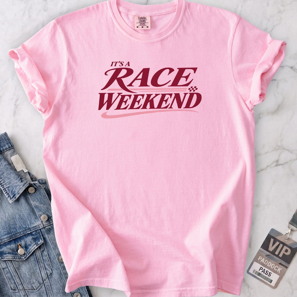 It's a Race Weekend T-shirt