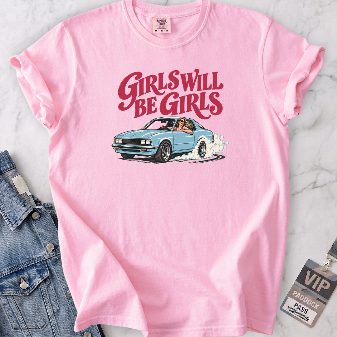 Girls Will Be Girls T-shirt