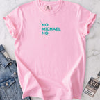 No Michael No Teal T-shirt