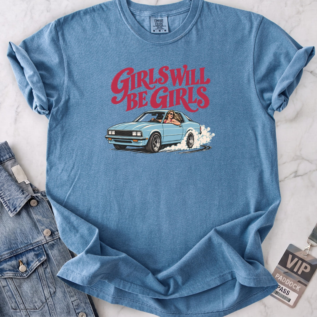 Girls Will Be Girls T-shirt