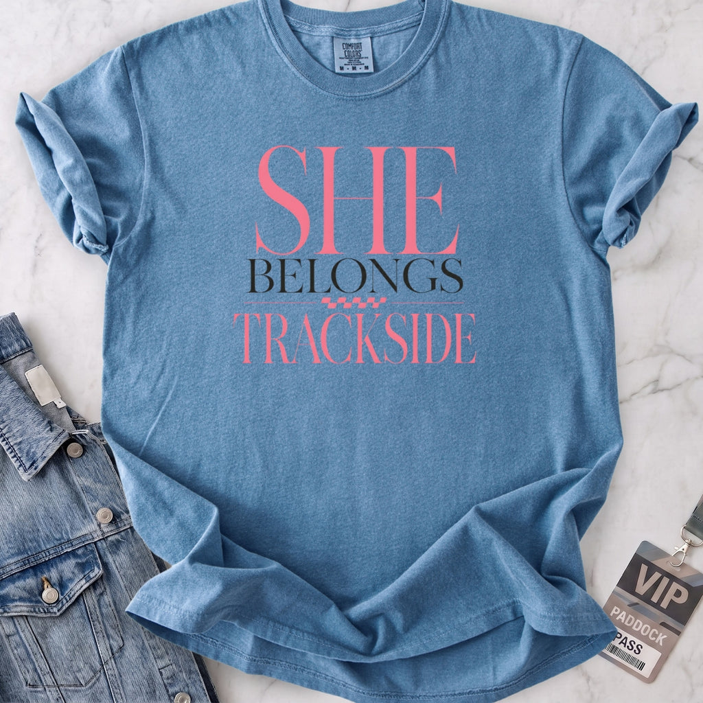 She Belongs Trackside T-shirt