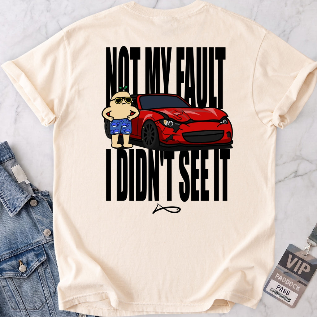 I Didn't See It T-shirt