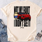 I Didn't See It T-shirt