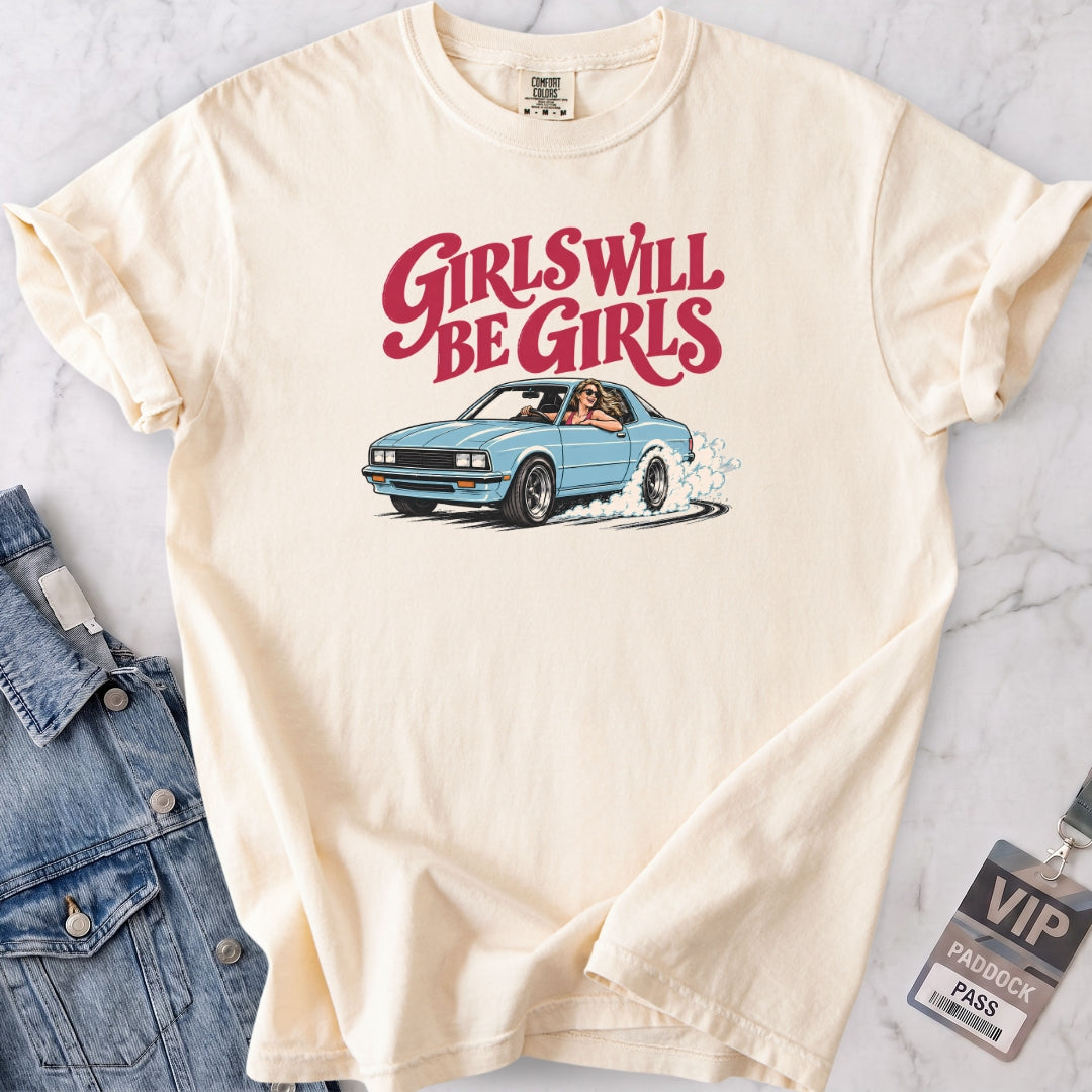 Girls Will Be Girls T-shirt