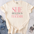 She Belongs Trackside T-shirt