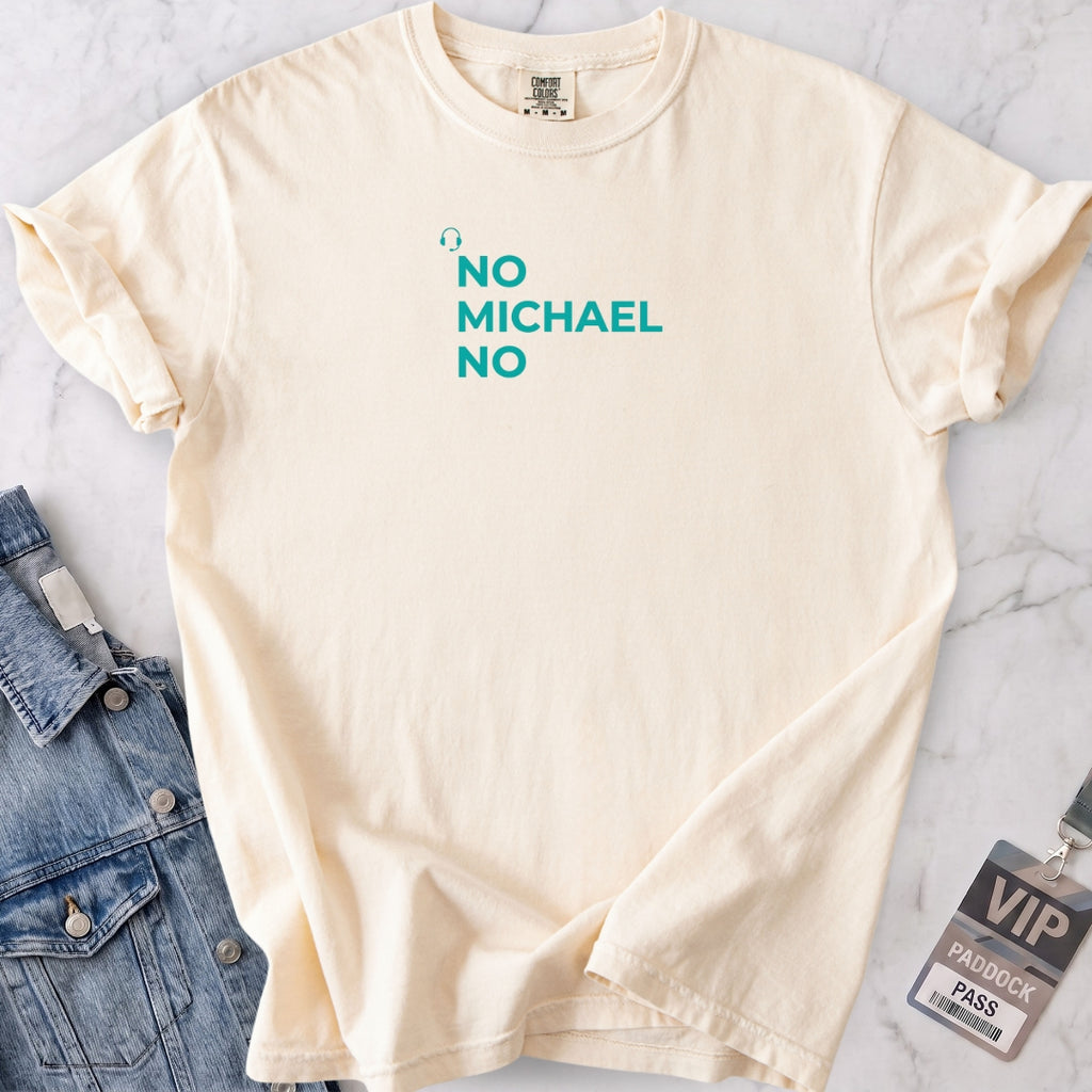 No Michael No Teal T-shirt