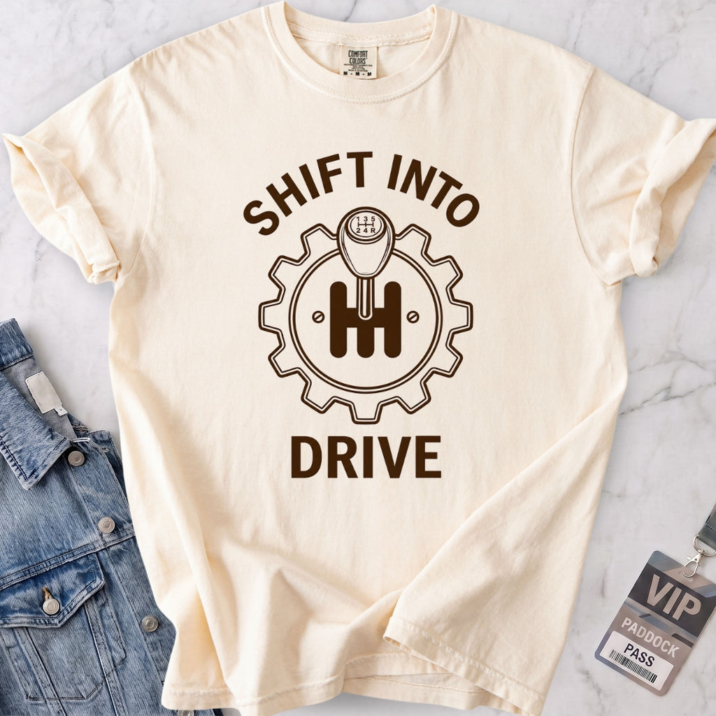 Shift into Drive T-shirt