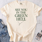 See You in the Green Hell T-shirt