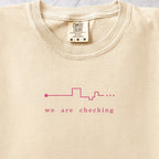 We Are Checking Two T-shirt