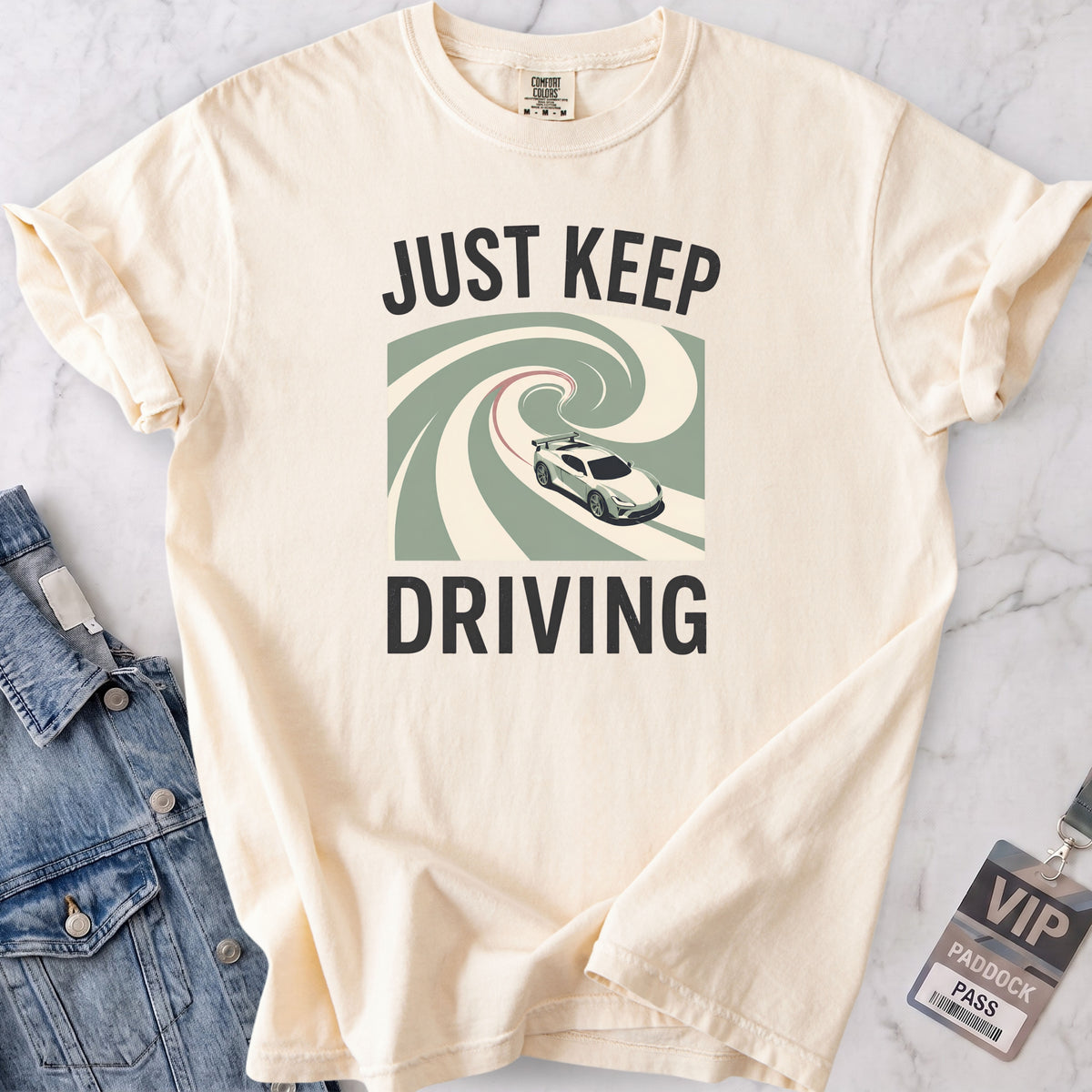 Just Keep Driving T-shirt