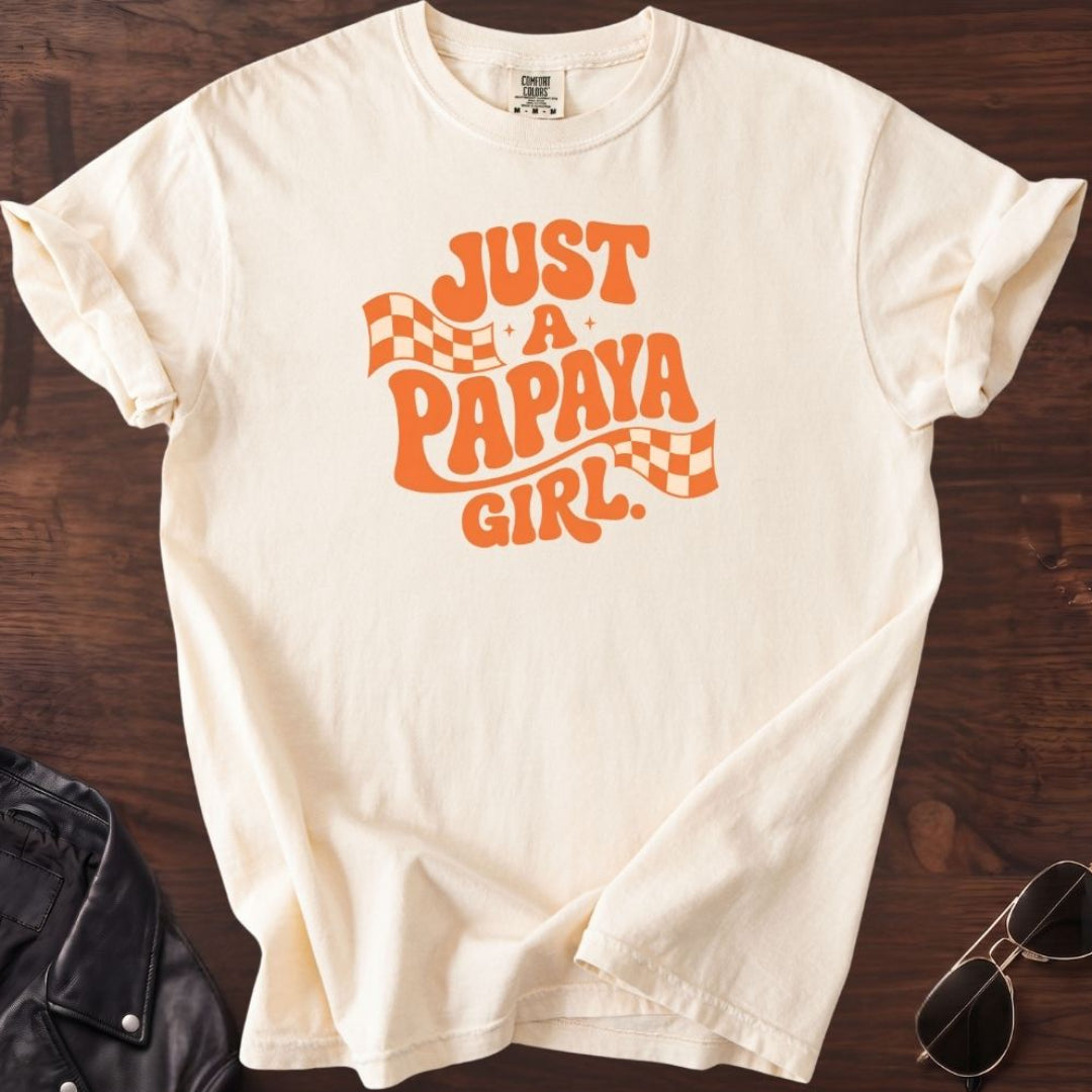 Just A Papaya Girl T-shirt