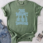 Wouldn't Understand T-shirt