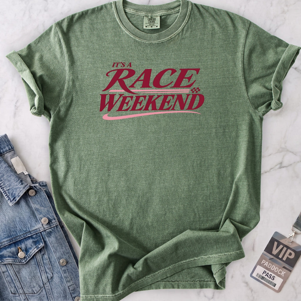 It's a Race Weekend T-shirt