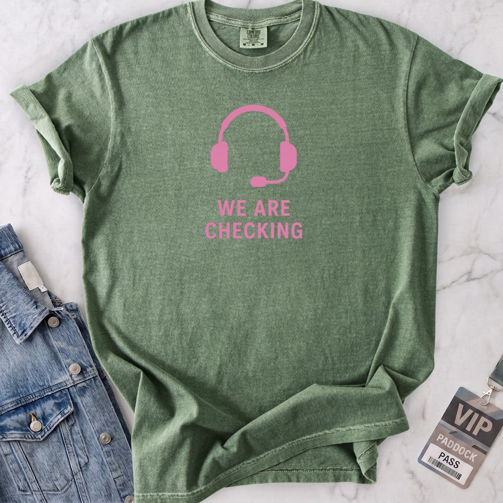 We Are Checking T-shirt