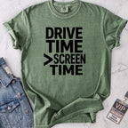 Drive Time > Screen Time T-shirt