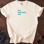 No Michael No Teal T-shirt