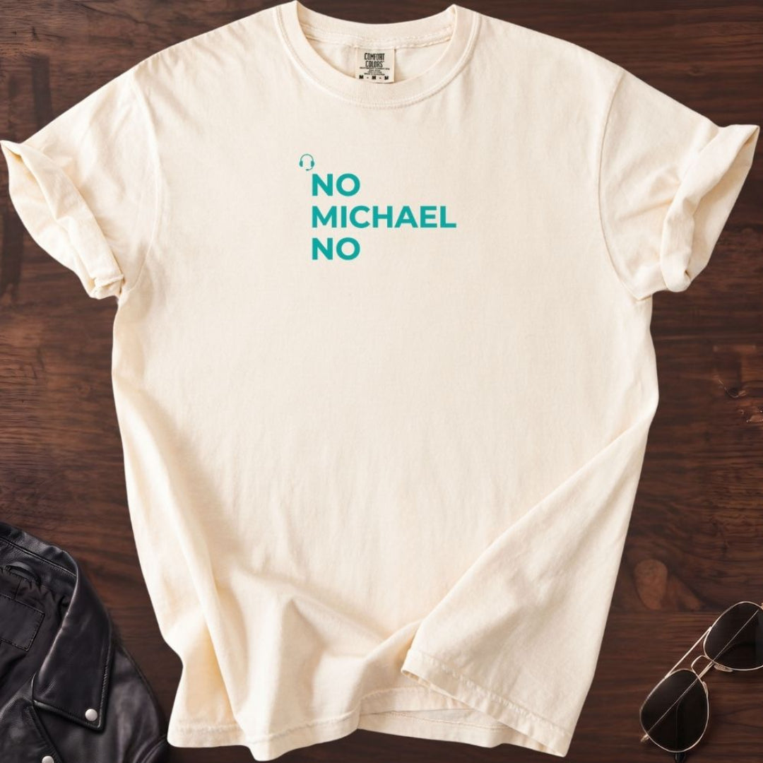 No Michael No Teal T-shirt