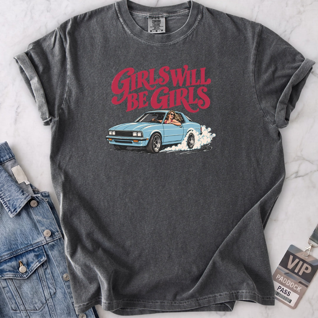 Girls Will Be Girls T-shirt