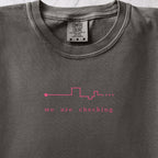 We Are Checking Two T-shirt