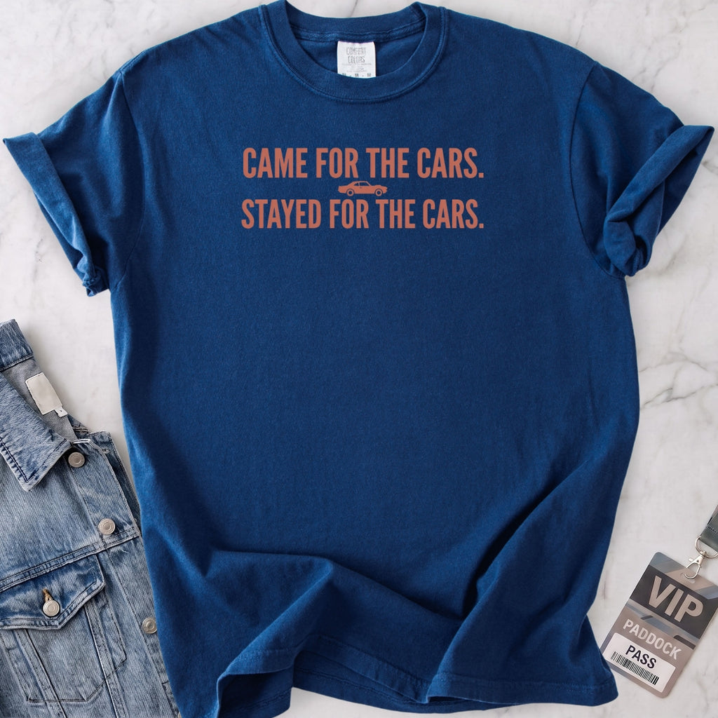 Stayed for the Cars T-shirt