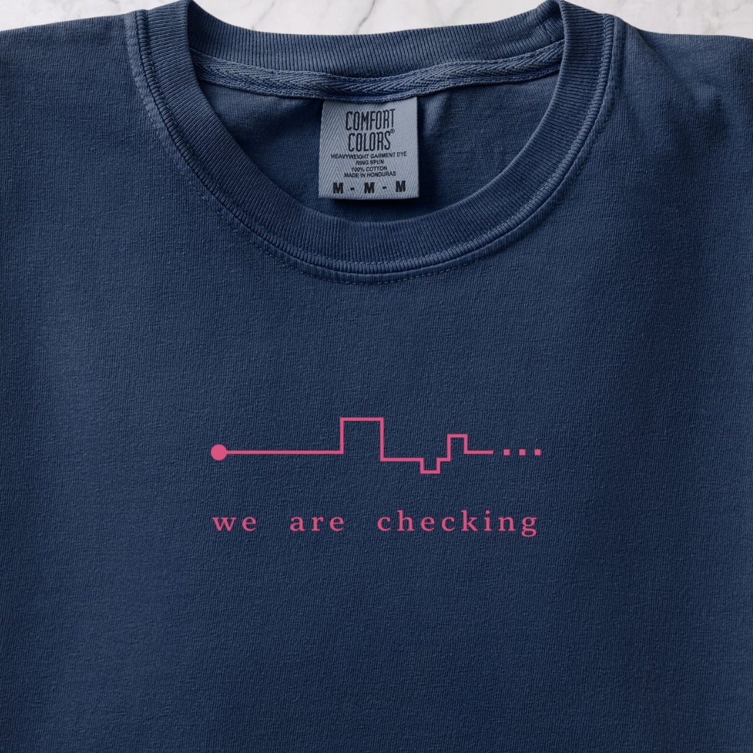 We Are Checking Two T-shirt