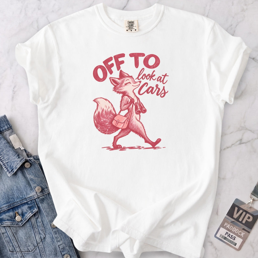 Off To Look At Cars T-shirt