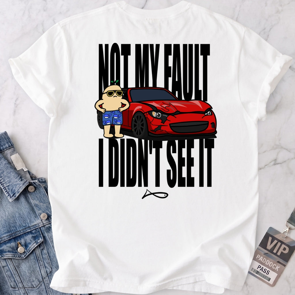I Didn't See It T-shirt