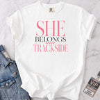 She Belongs Trackside T-shirt
