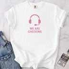 We Are Checking T-shirt