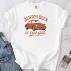 Always Been a Car Girl T-shirt