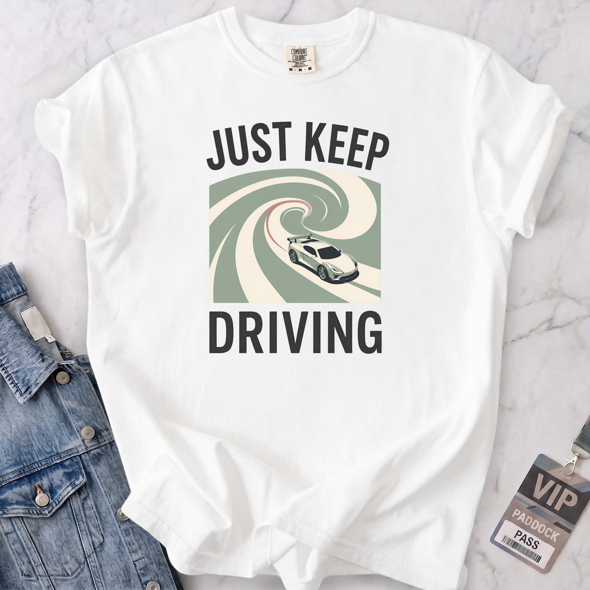 Just Keep Driving T-shirt