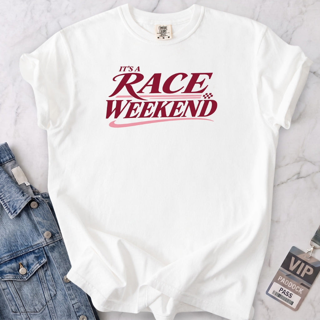 It's a Race Weekend T-shirt