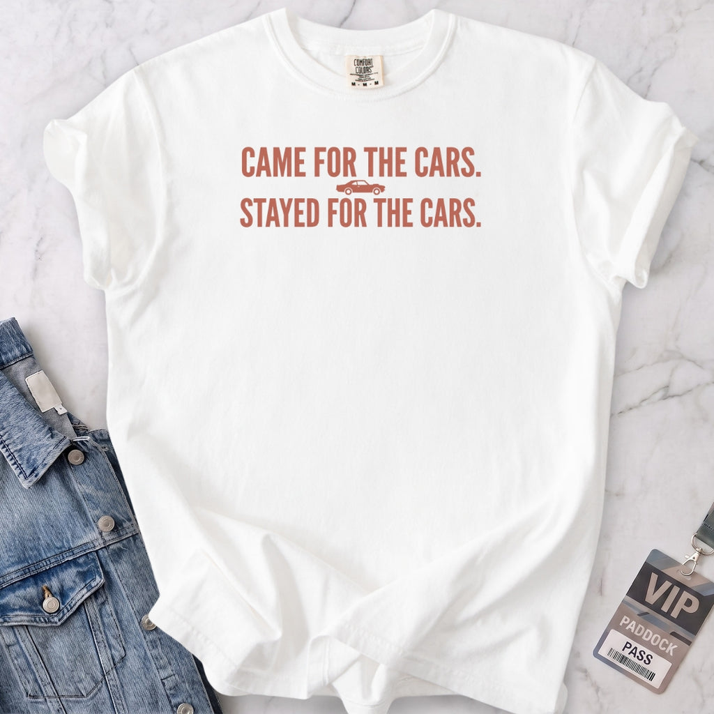 Stayed for the Cars T-shirt