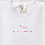 We Are Checking Two T-shirt